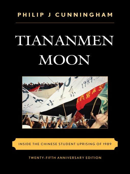 Title details for Tiananmen Moon by Philip J. Cunningham - Available
